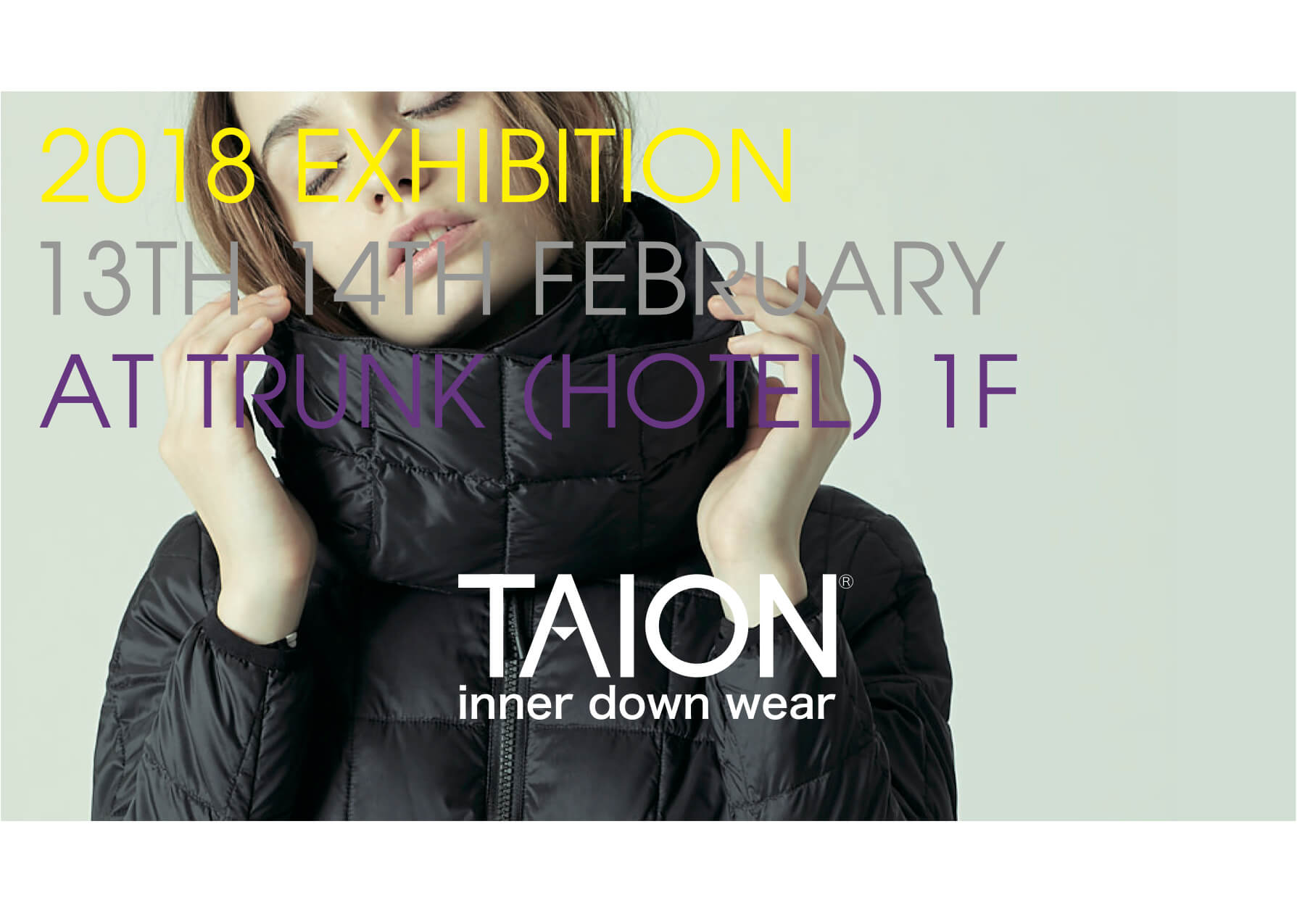 2.13~ TAION INNER DOWN WEAR 2018 A/W EXHIBITION