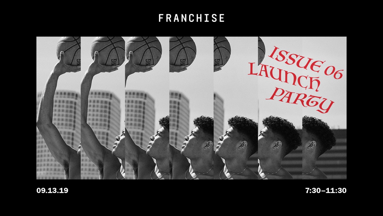 FRANCHISE ISSUE 06 LAUNCH PARTY