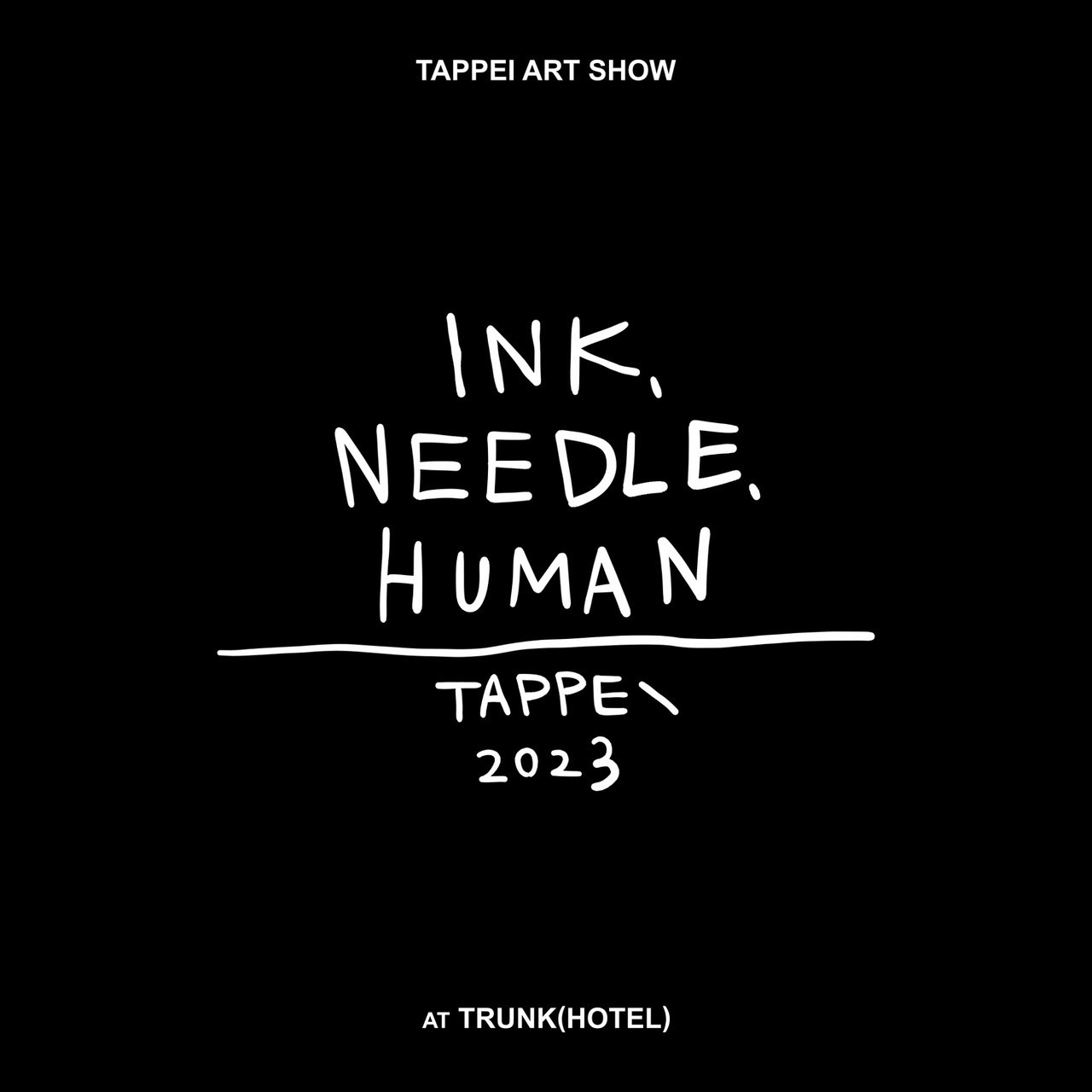 TAPPEI ART SHOW “INK,NEEDLE,HUMAN“