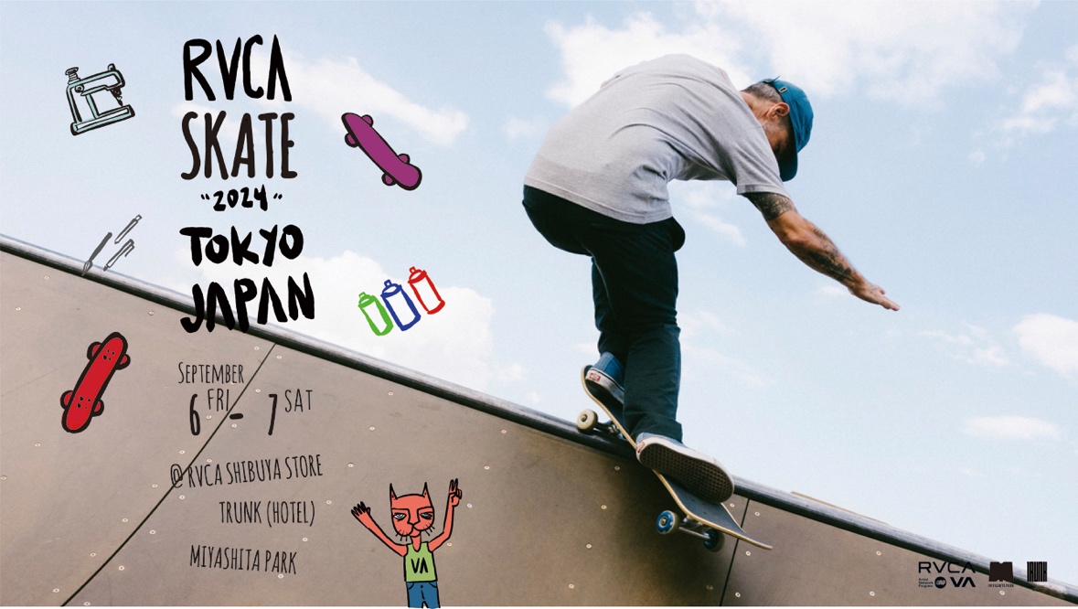 RVCA SKATE "2024" TOKYO JAPAN