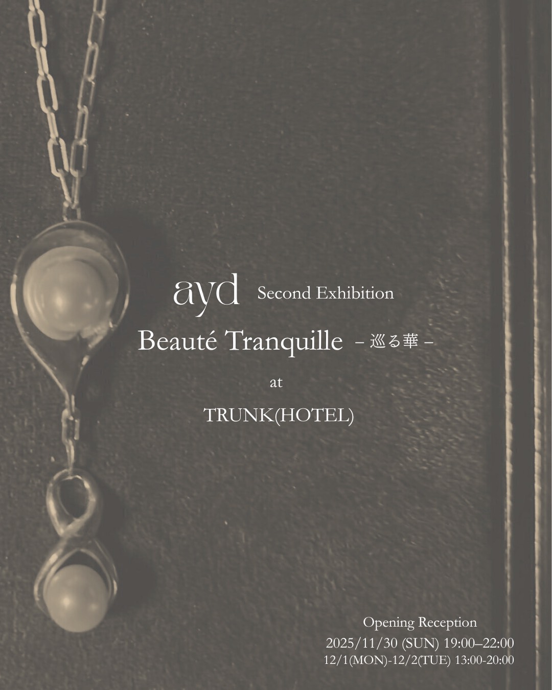 ayd Second Exhibition Beauté Tranquille – 巡る華 –