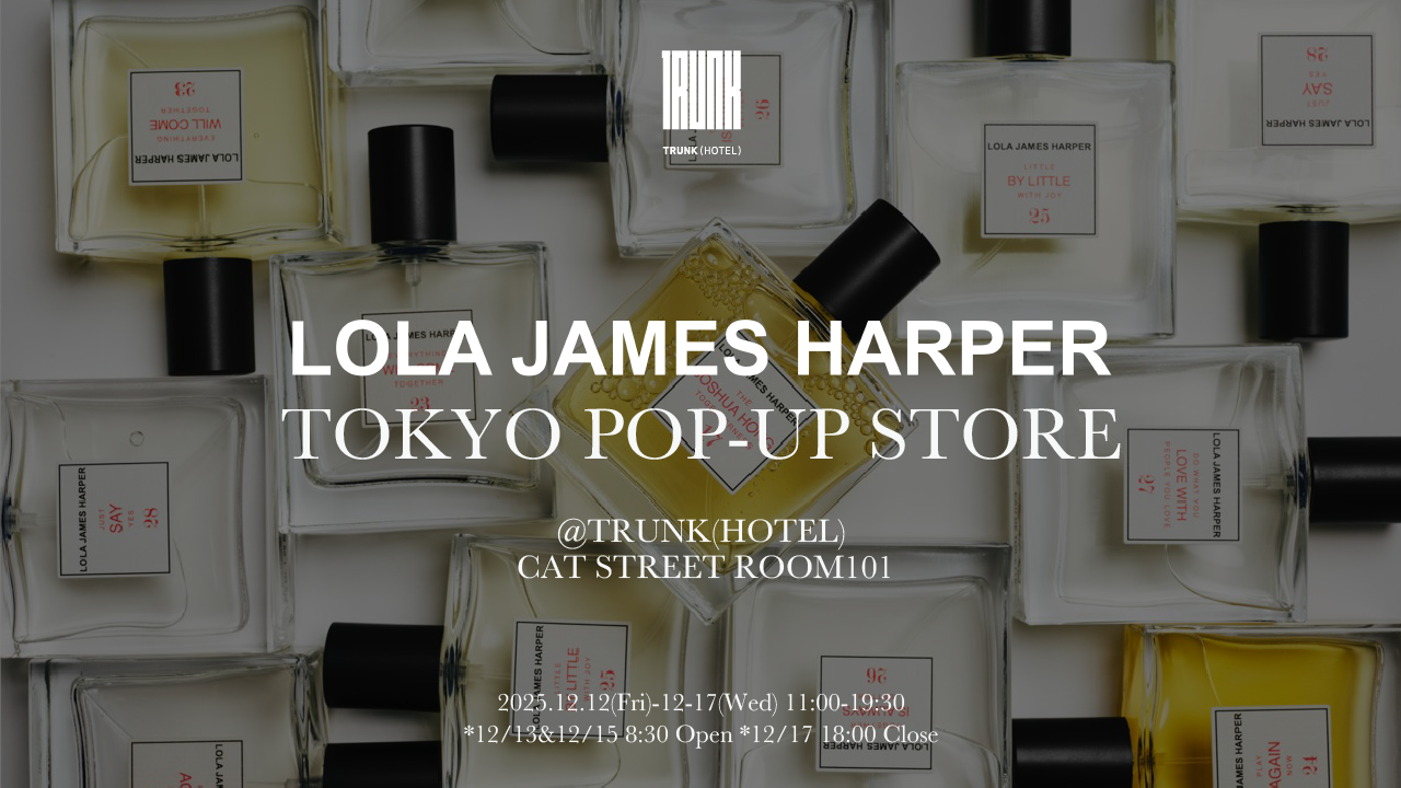 LOLA JAMES HARPER TOKYO POP-UP STORE